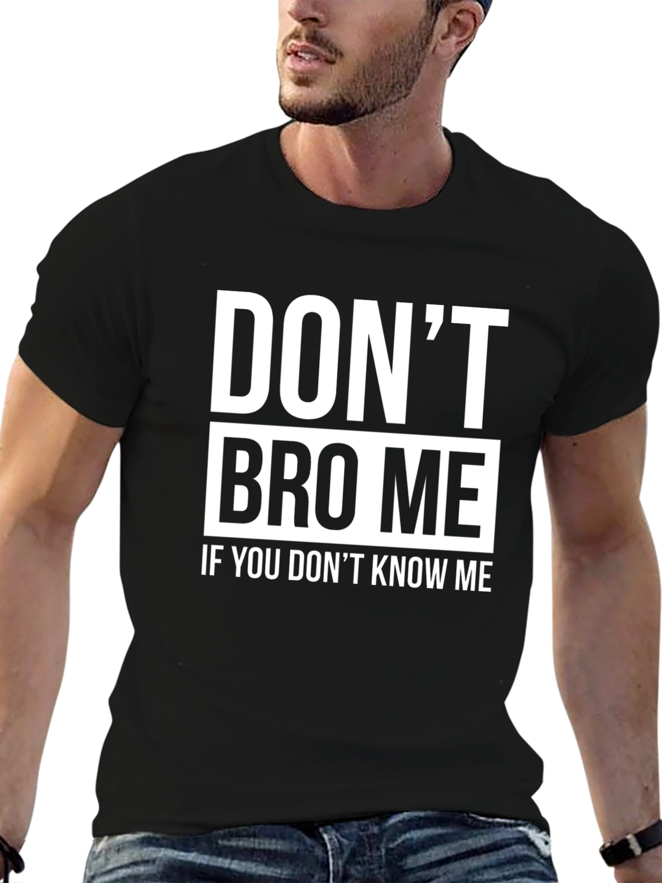 Dont Bro Me T-Shirt - Funny Slogan Tee