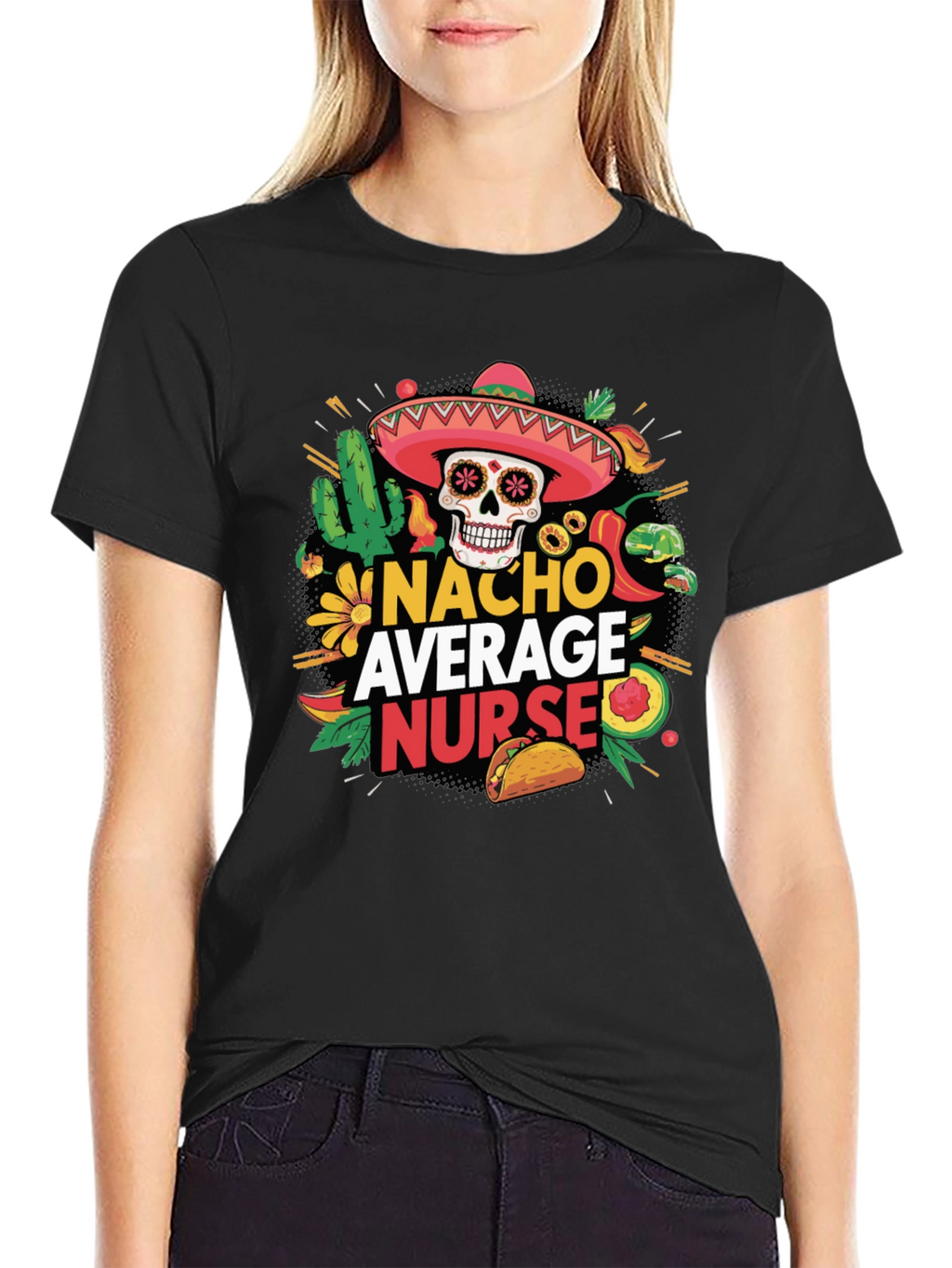 Nacho Average Nurse T-Shirt - Novelty Graphic Tee