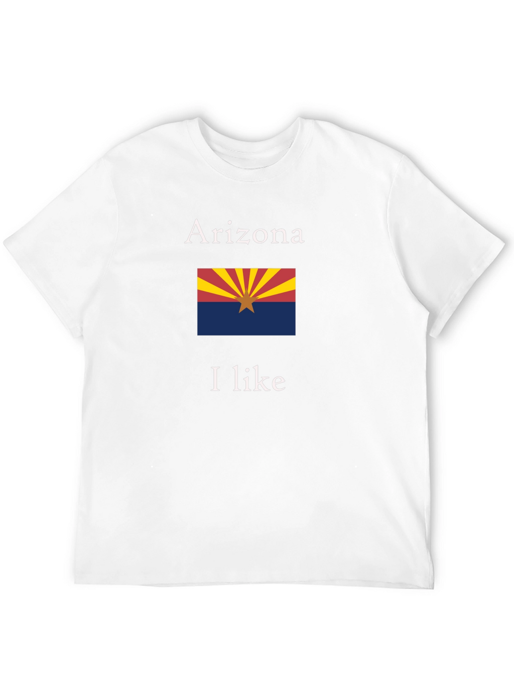 Arizona Flag T-Shirt - I Like Arizona State Pride