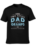 Dad & Gramps T-Shirt - Nothing Scares Me