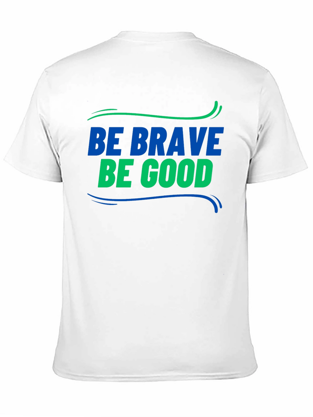 Be Brave Be Good Graphic Tee - Classic Style