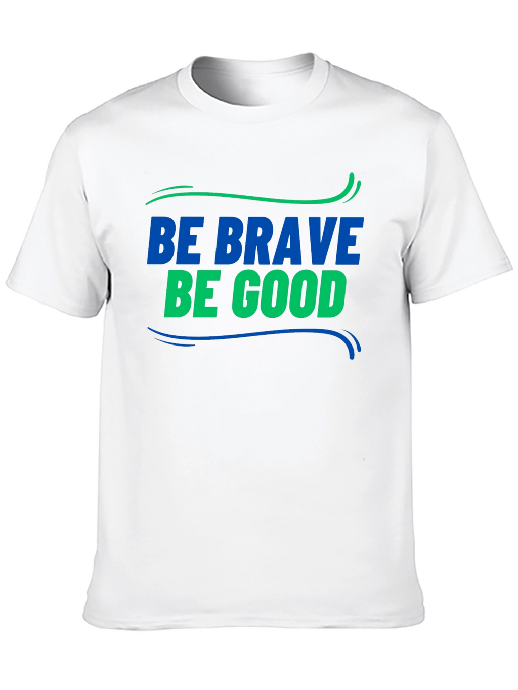 Be Brave Be Good Graphic Tee - Classic Style