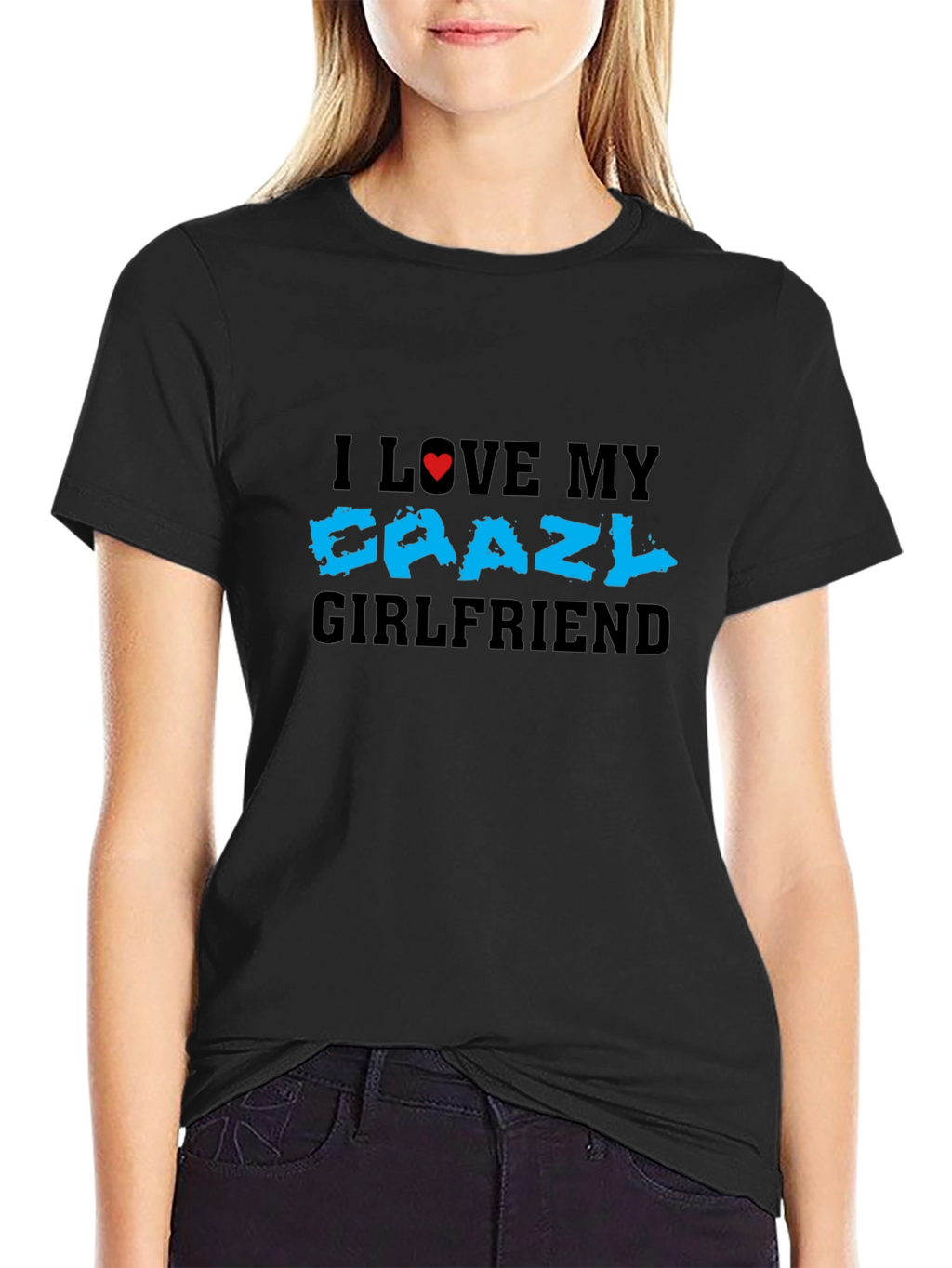 I Love My Crazy Girlfriend T-Shirt