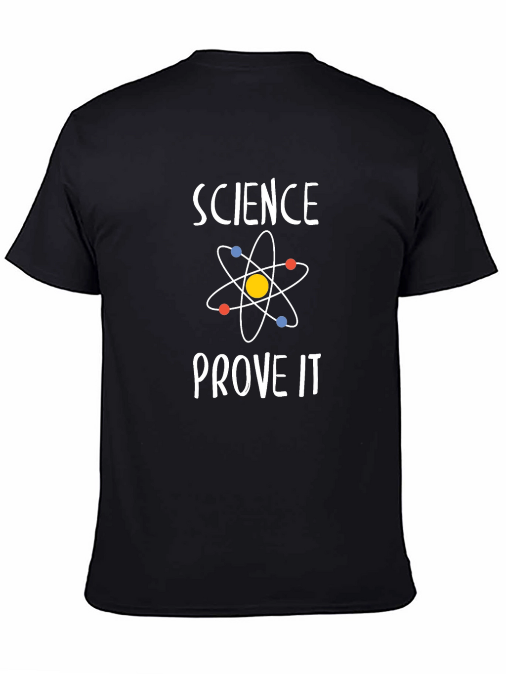 Science Prove It T-Shirt - Black Soft Cotton Blend