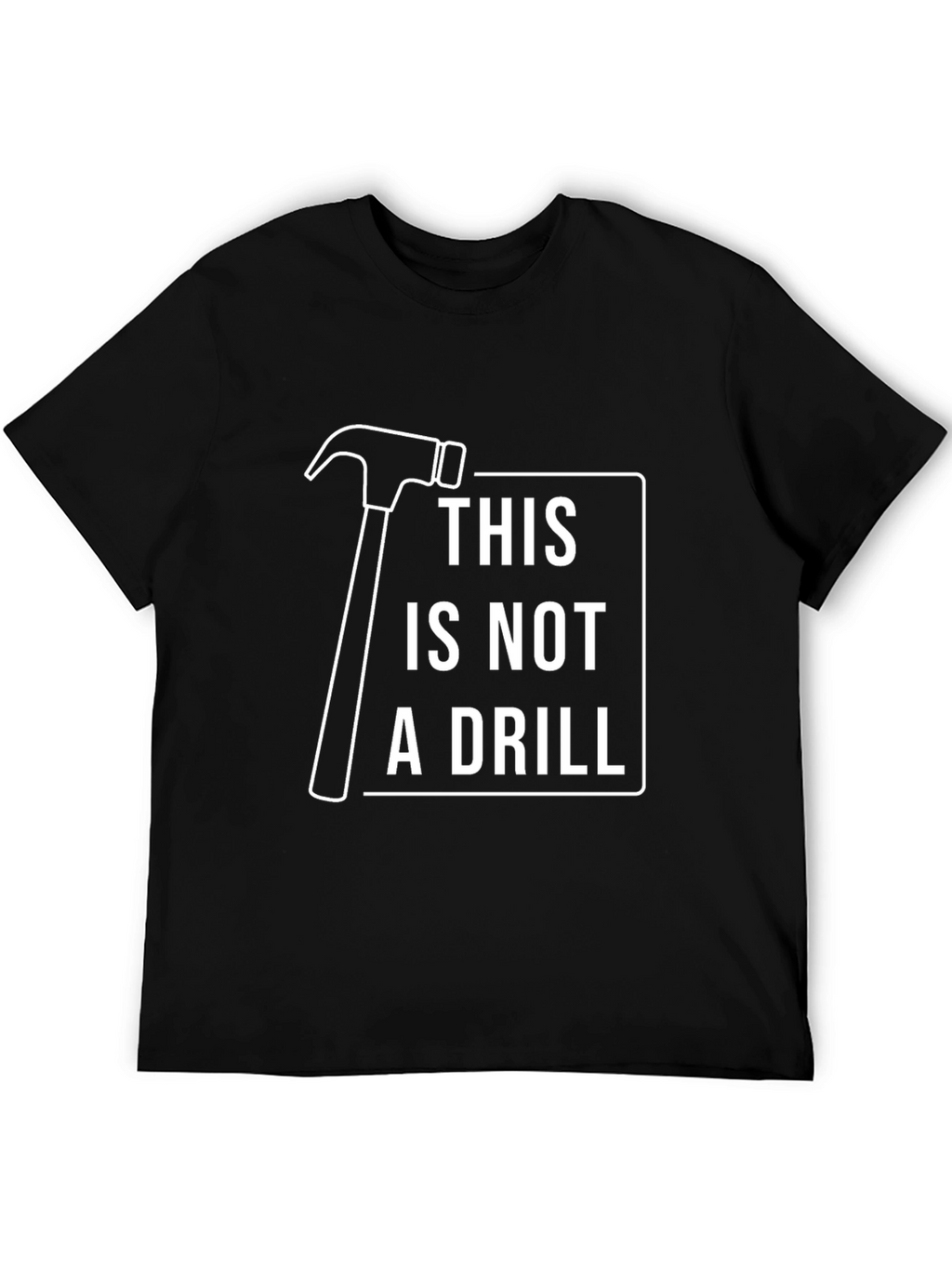 This Is Not A Drill Graphic T-Shirt