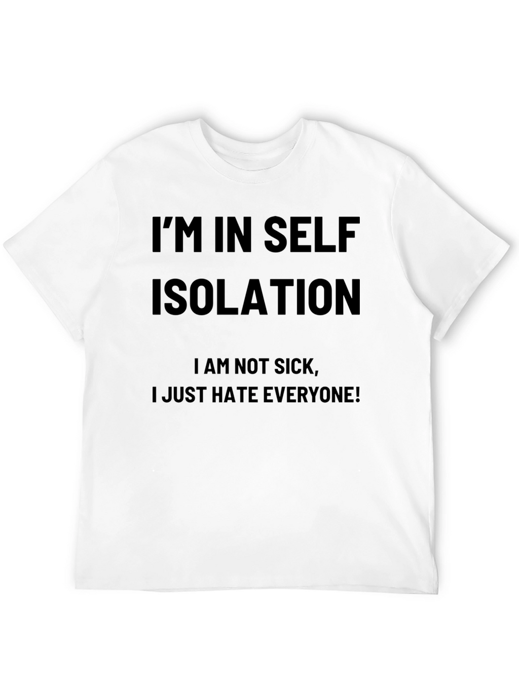 Self Isolation Novelty T-Shirt - I Hate Everyone