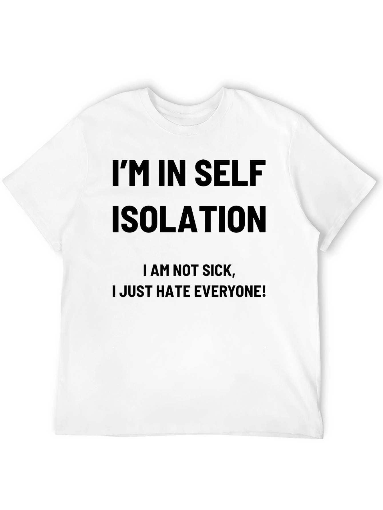 Self Isolation Novelty T-Shirt - I Hate Everyone