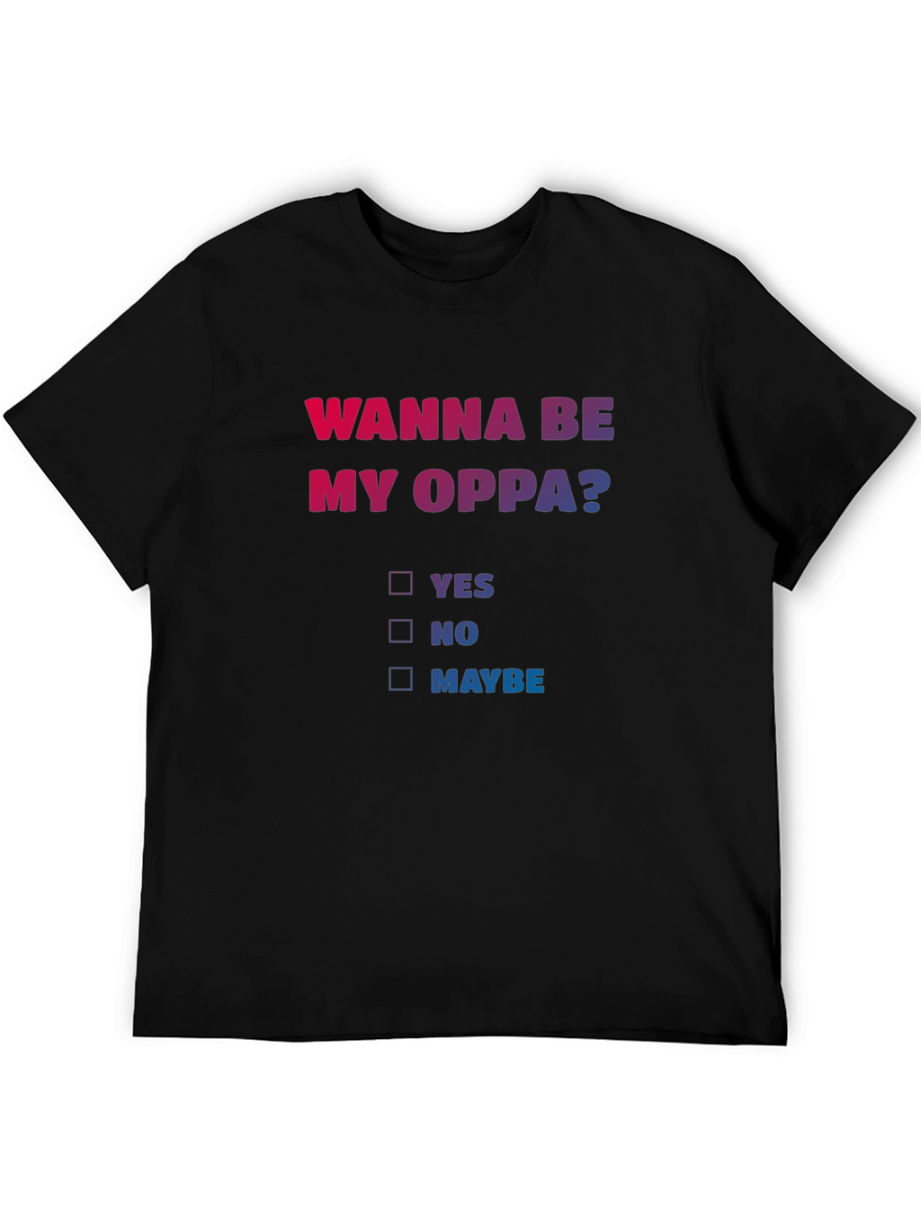 Wanna Be My Oppa? Graphic Tee