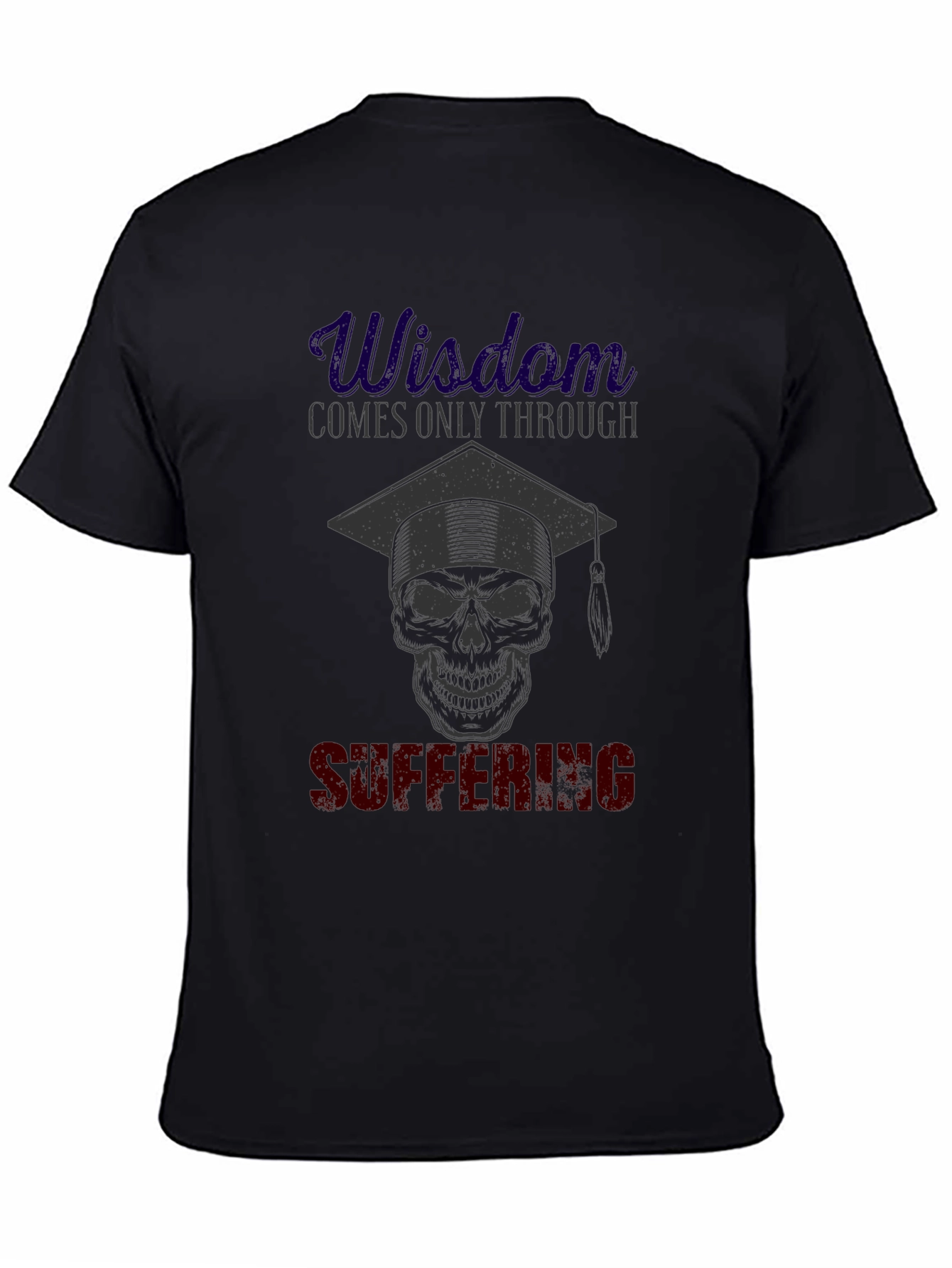 Wisdom Through Suffering Graphic T-Shirt
