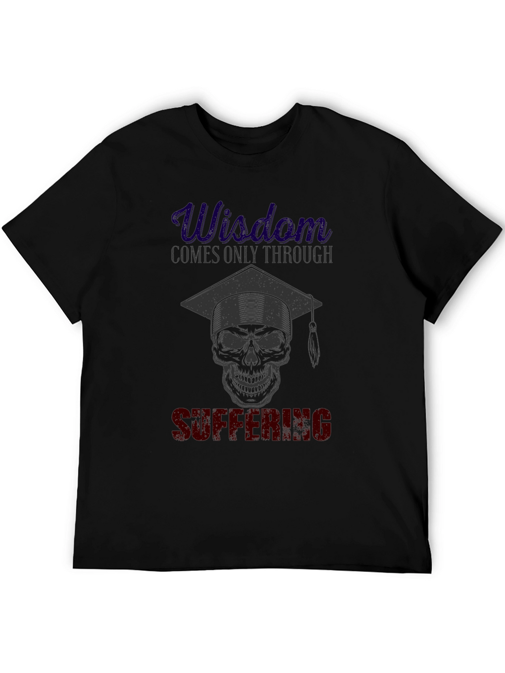 Wisdom Through Suffering Graphic T-Shirt