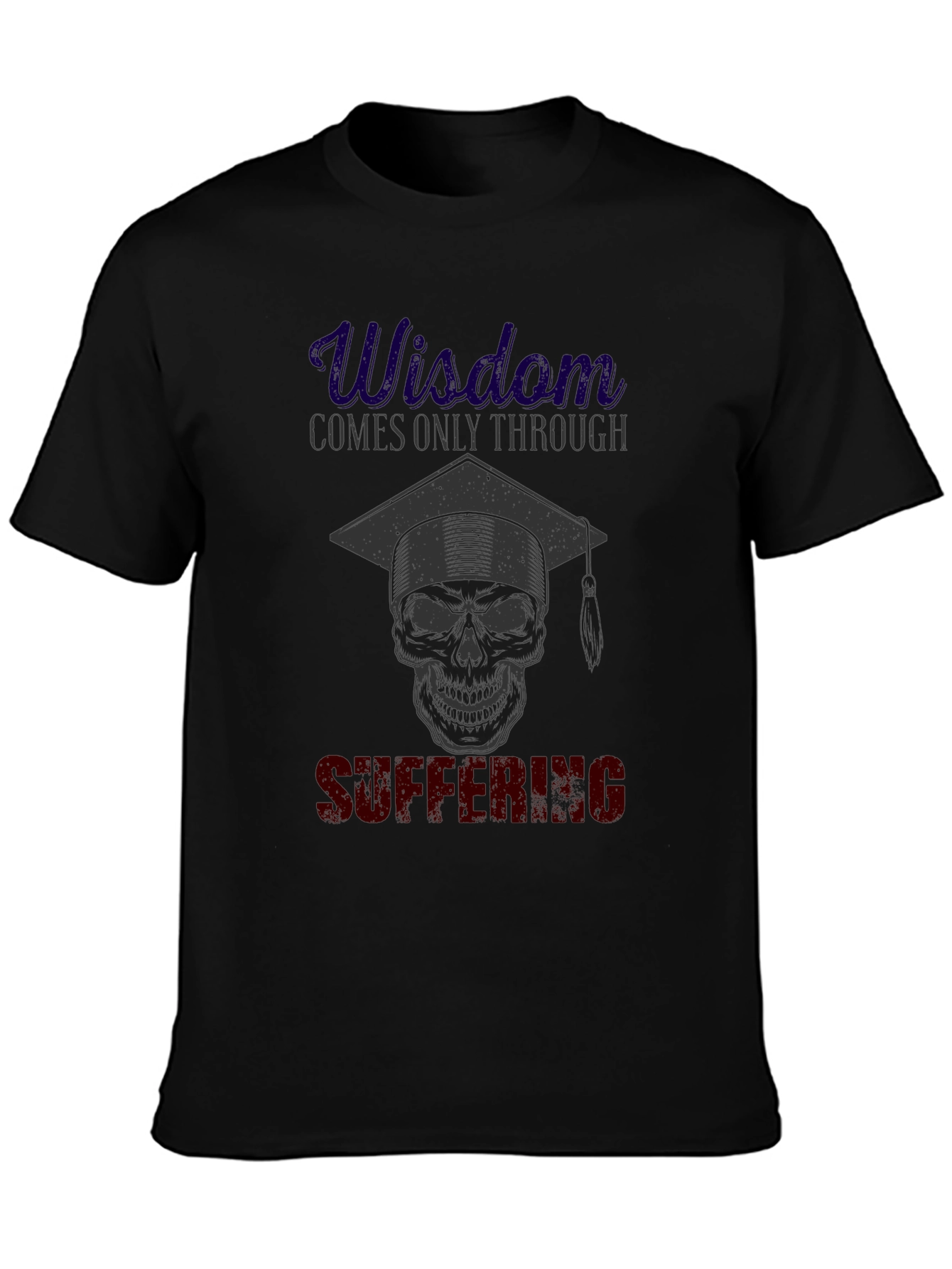Wisdom Through Suffering Graphic T-Shirt