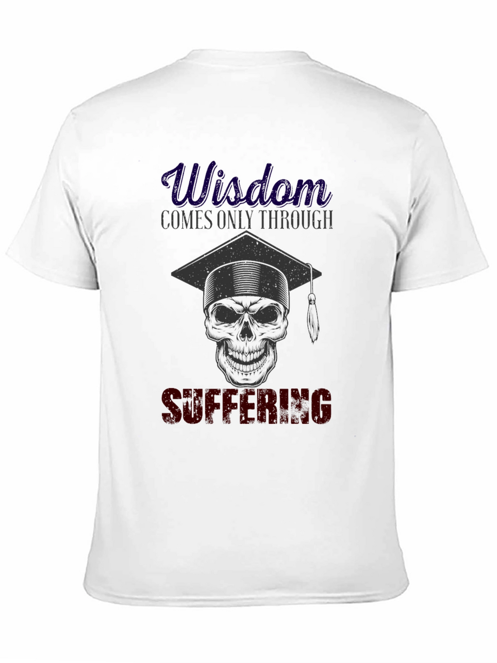 Wisdom Through Suffering Graphic T-Shirt