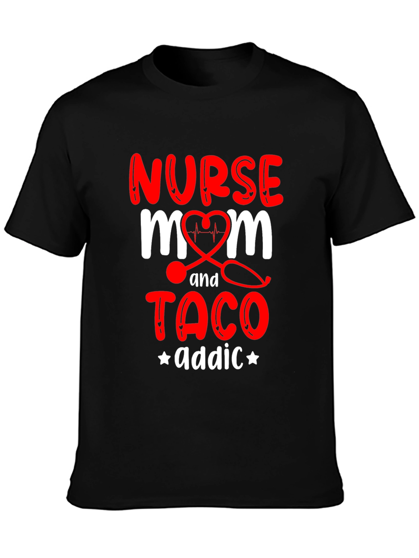 Nurse Mom Taco Addict Graphic T-Shirt