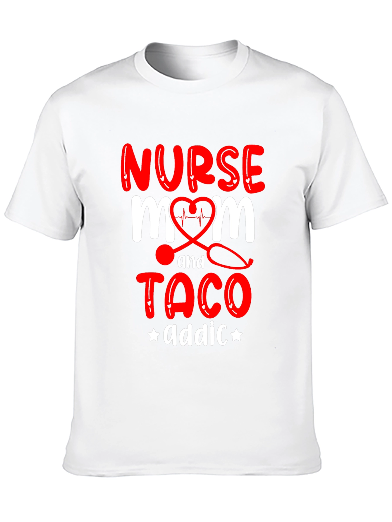 Nurse Mom Taco Addict Graphic T-Shirt