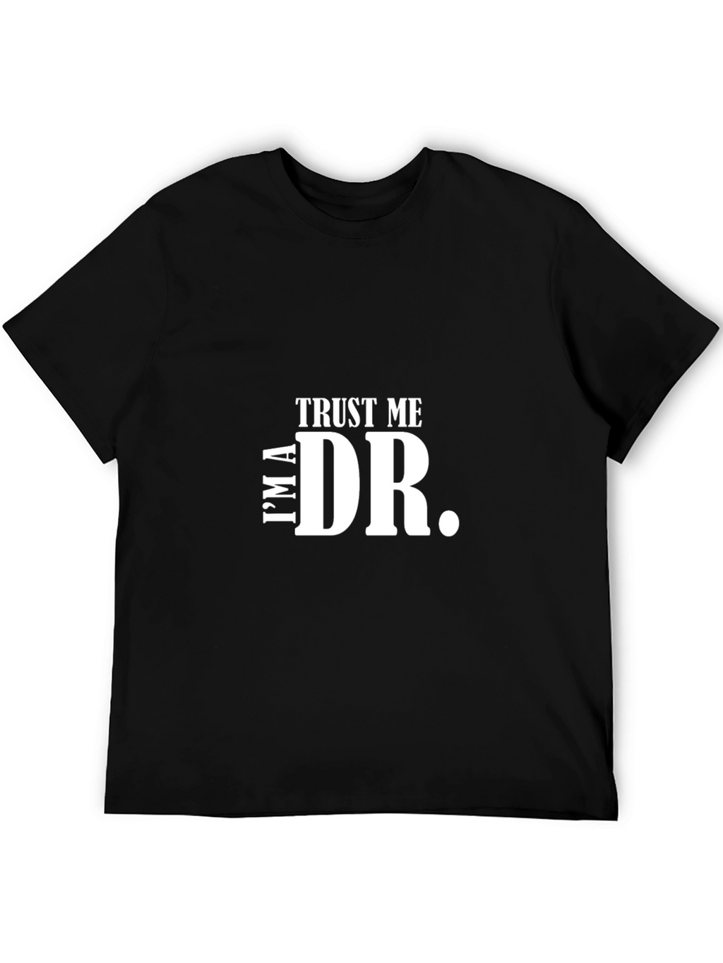 Trust Me Im A Dr. Black Graphic Tee