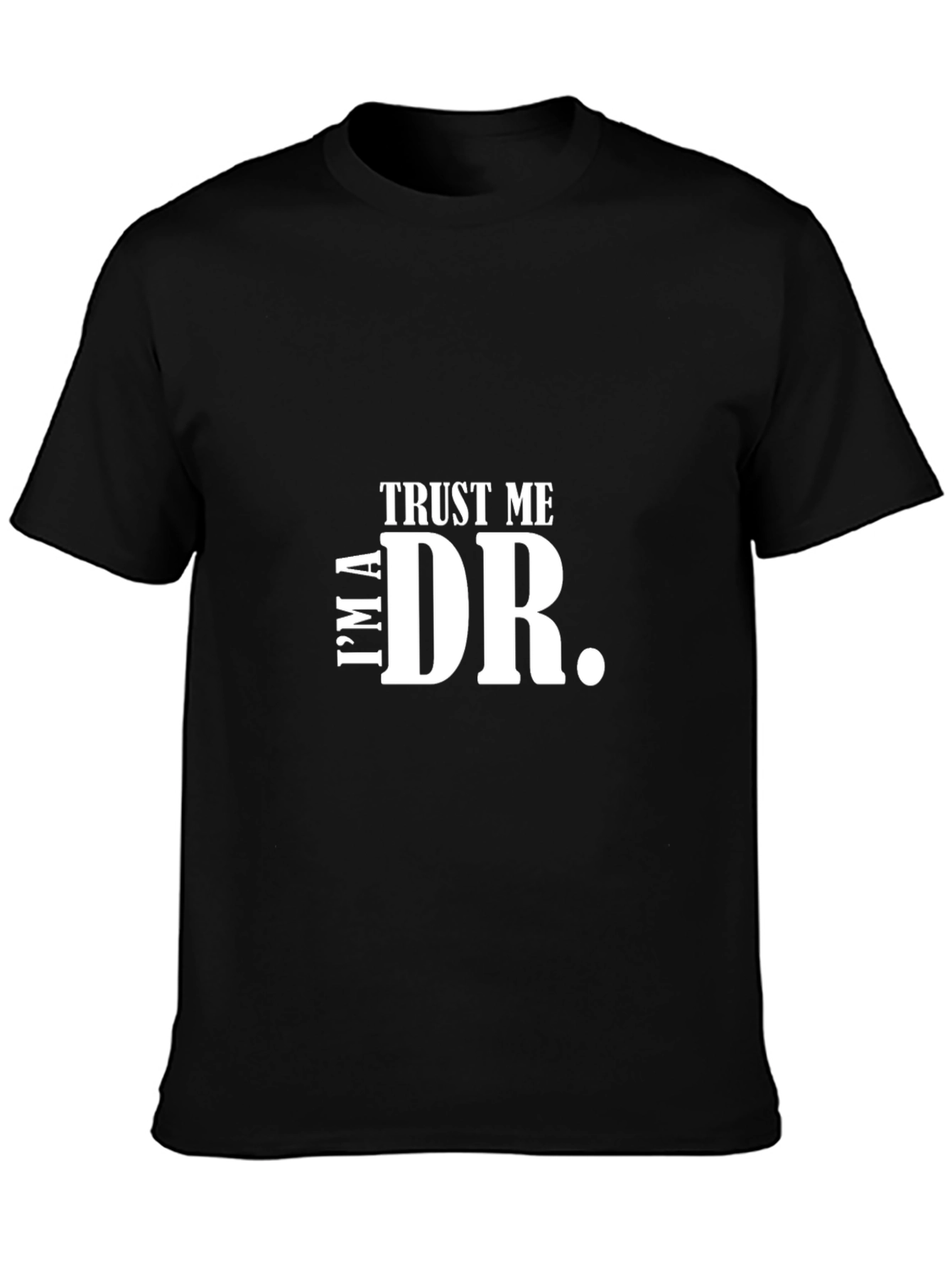 Trust Me Im A Dr. Black Graphic Tee