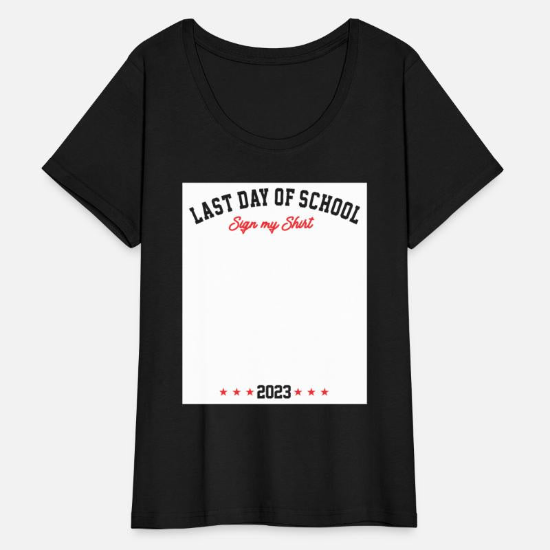 Last Day Of School Sign My Shirt - Funny