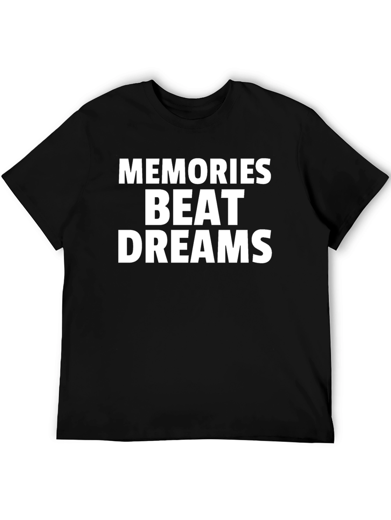 Memories Beat Dreams Graphic T-Shirt
