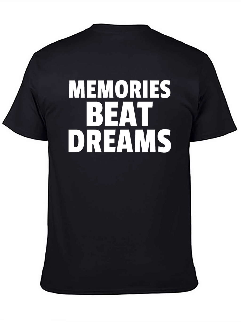 Memories Beat Dreams Graphic T-Shirt