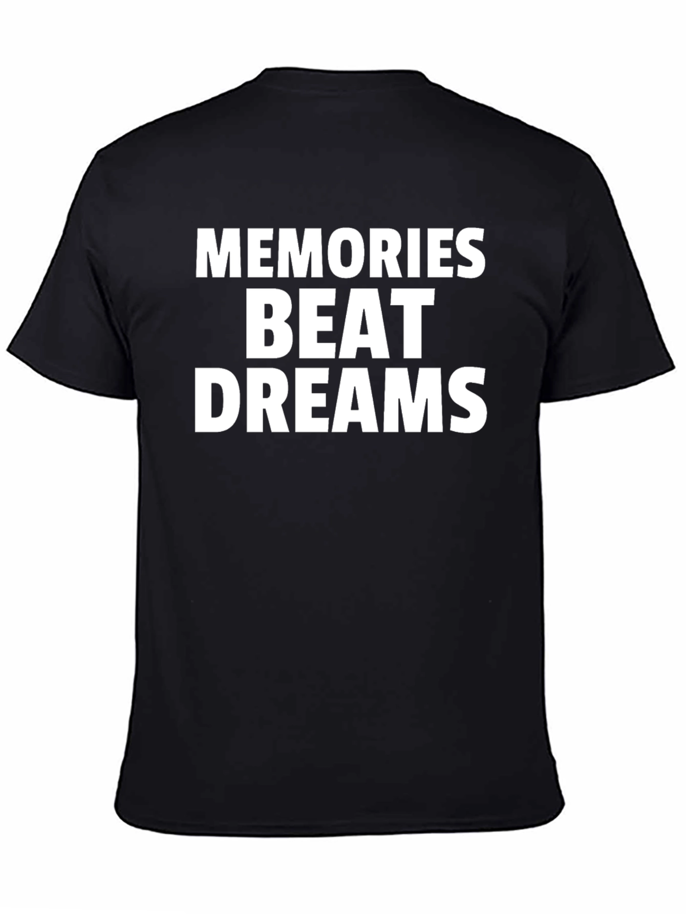 Memories Beat Dreams Graphic T-Shirt