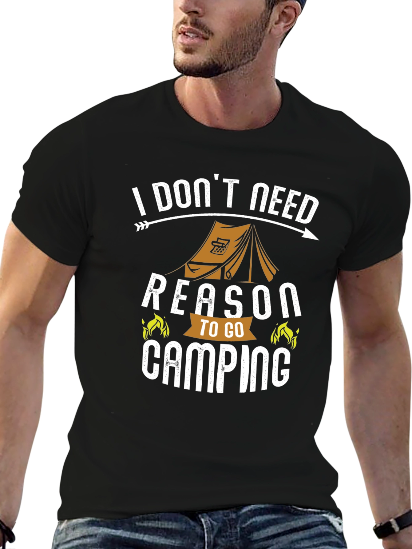 Camping T-Shirt - I Dont Need a Reason