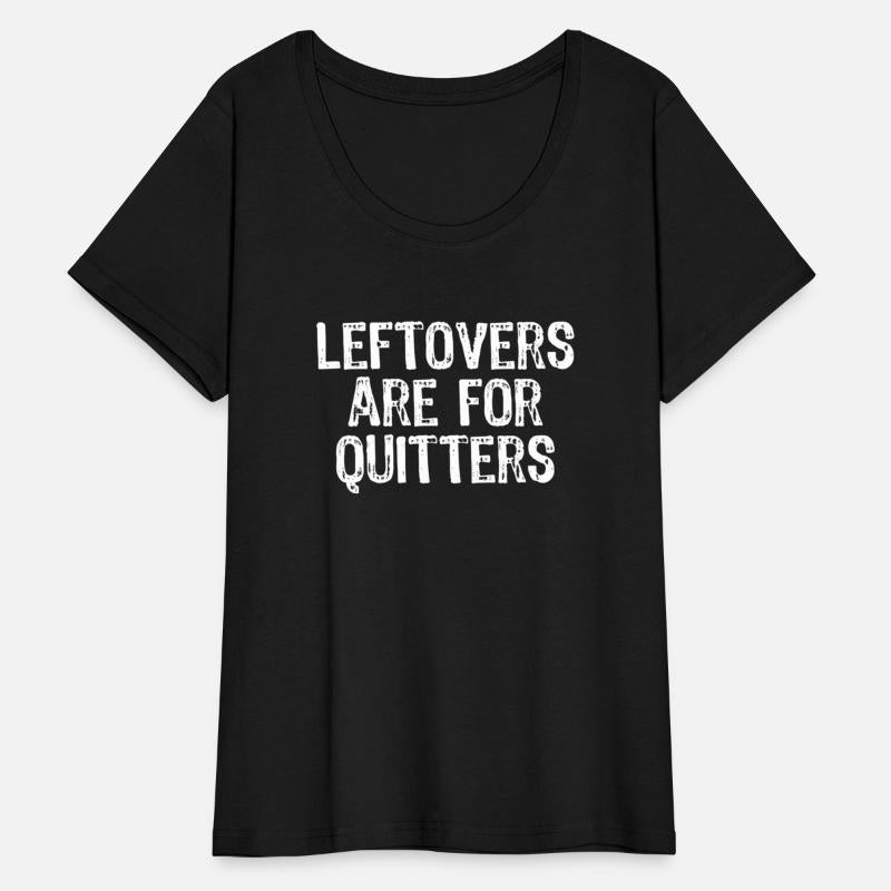 Leftovers Are For Quitters Thanksgiving Saying