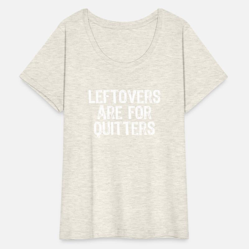 Leftovers Are For Quitters Thanksgiving Saying