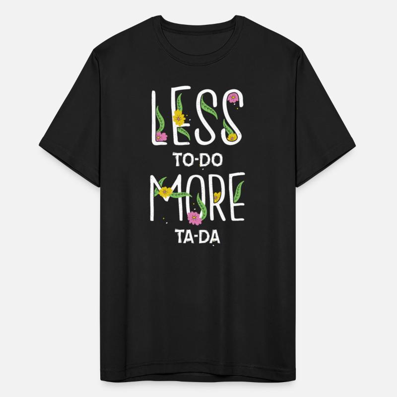 Less To Do more Ta Da