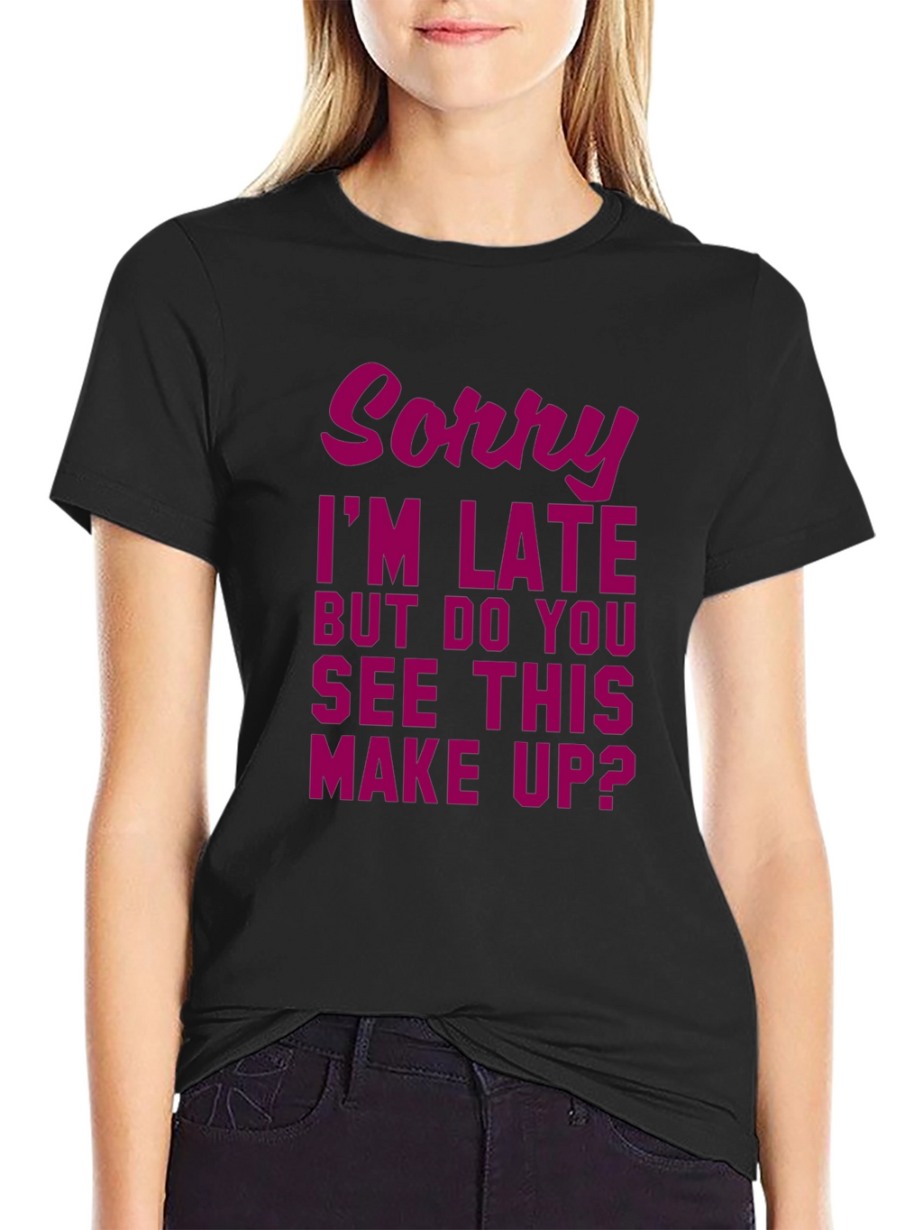 Sorry Im Late Makeup Graphic Tee