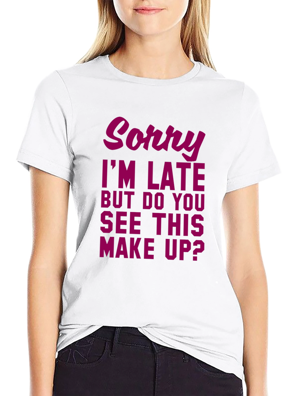 Sorry Im Late Makeup Graphic Tee