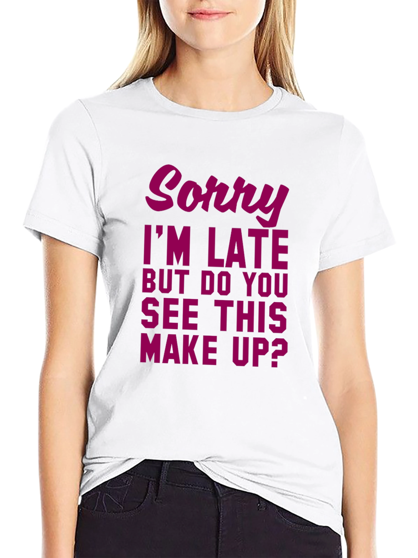Sorry Im Late Makeup Graphic Tee
