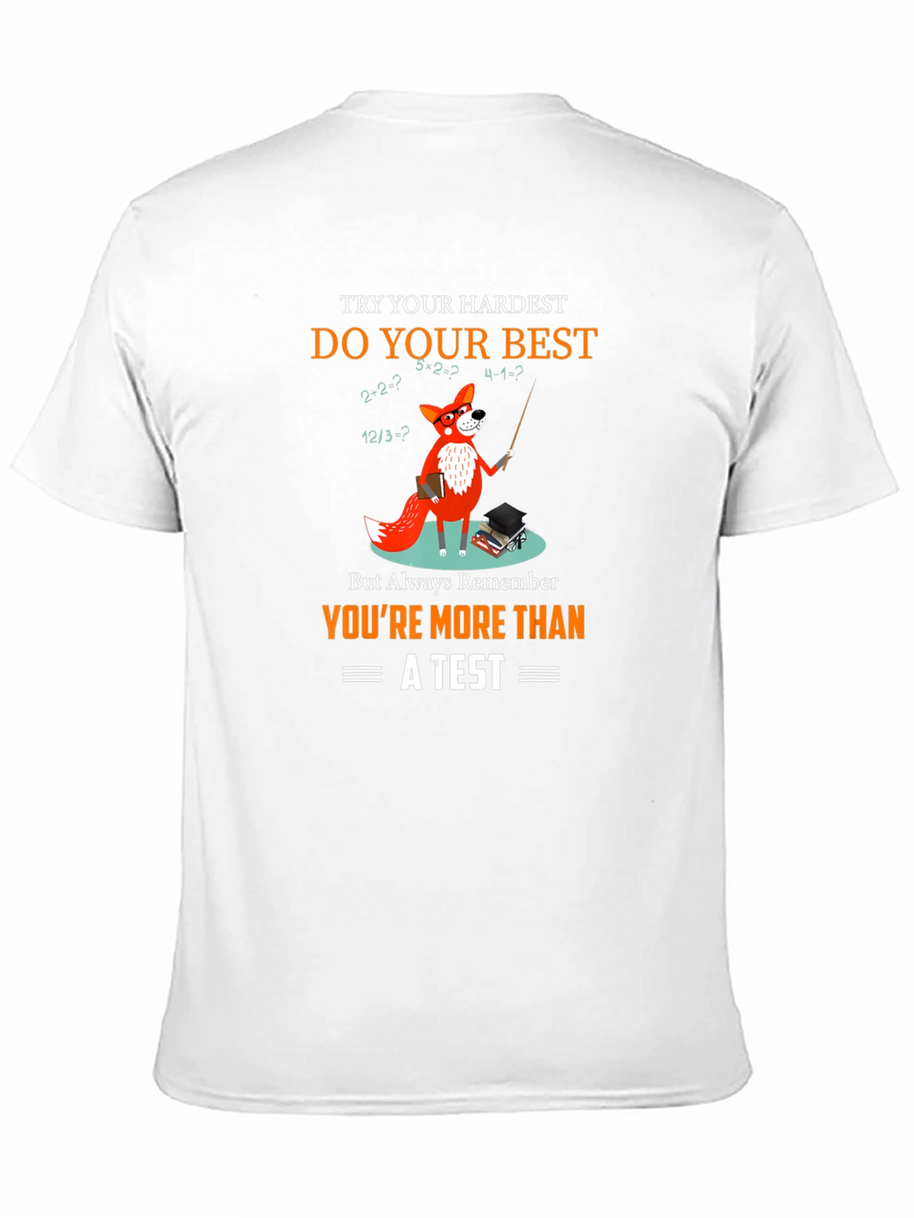 Math Fox T-Shirt: Youre More Than a Test