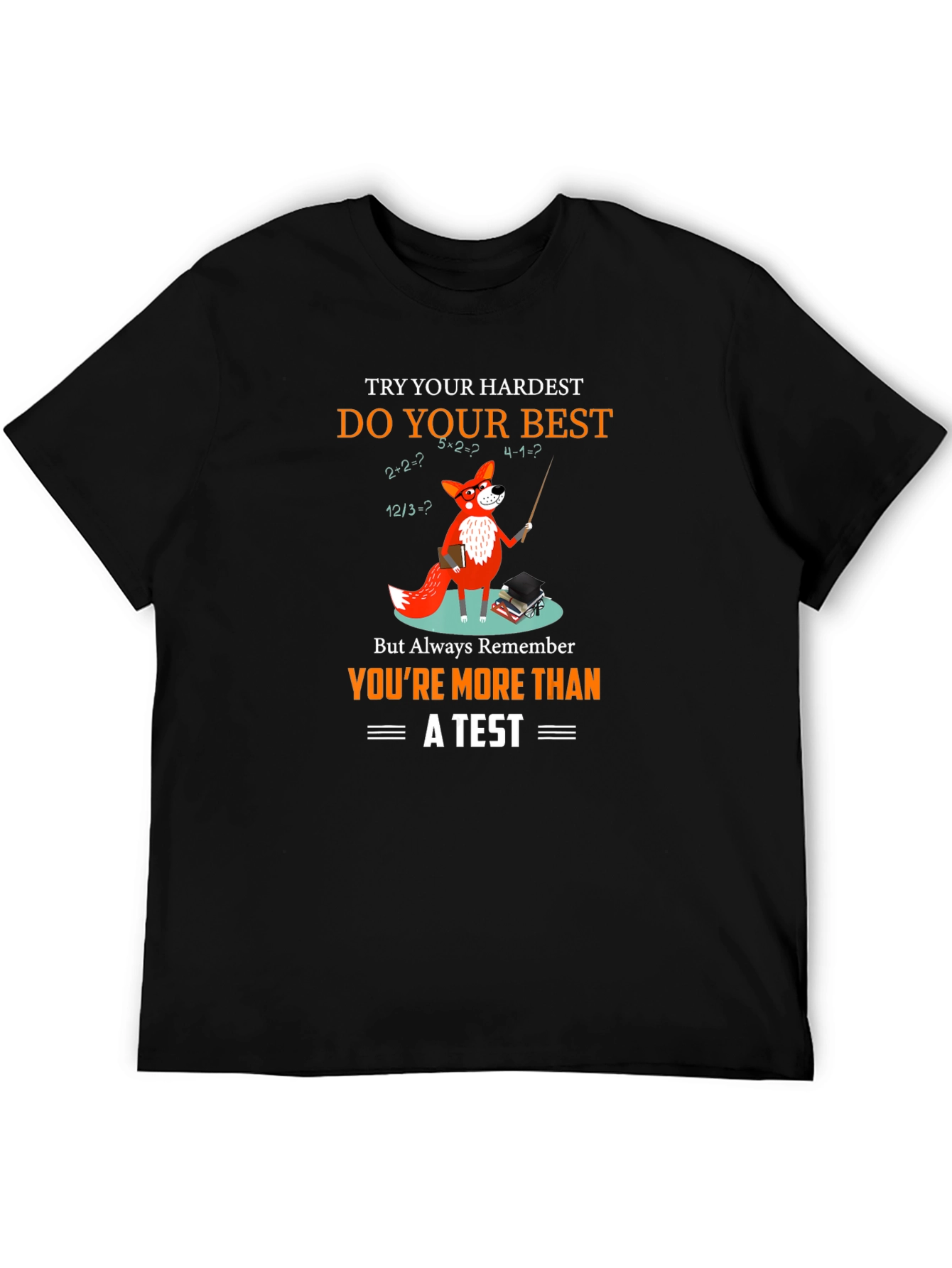 Math Fox T-Shirt: Youre More Than a Test
