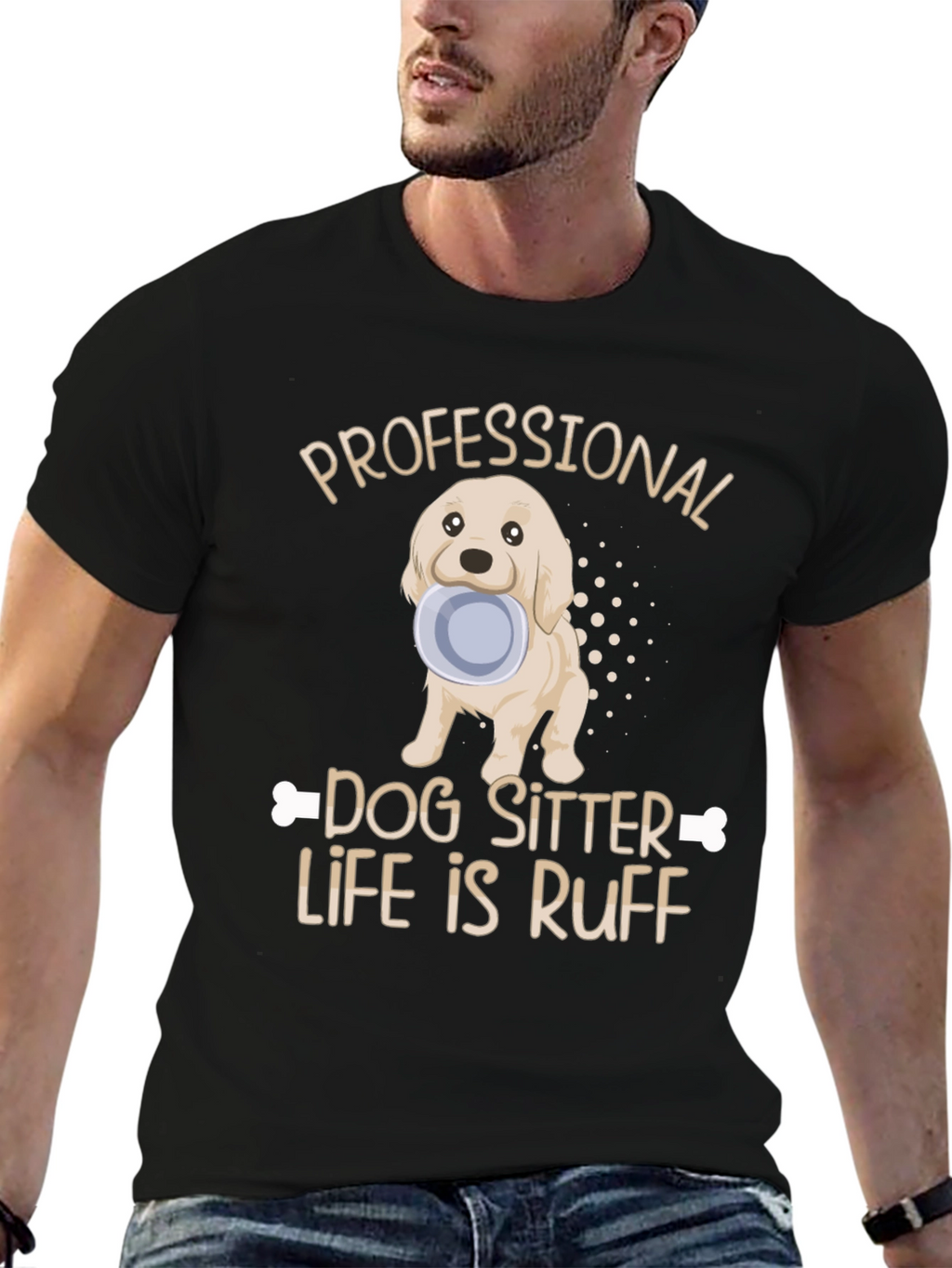 Dog Sitter T-Shirt - Life Is Ruff