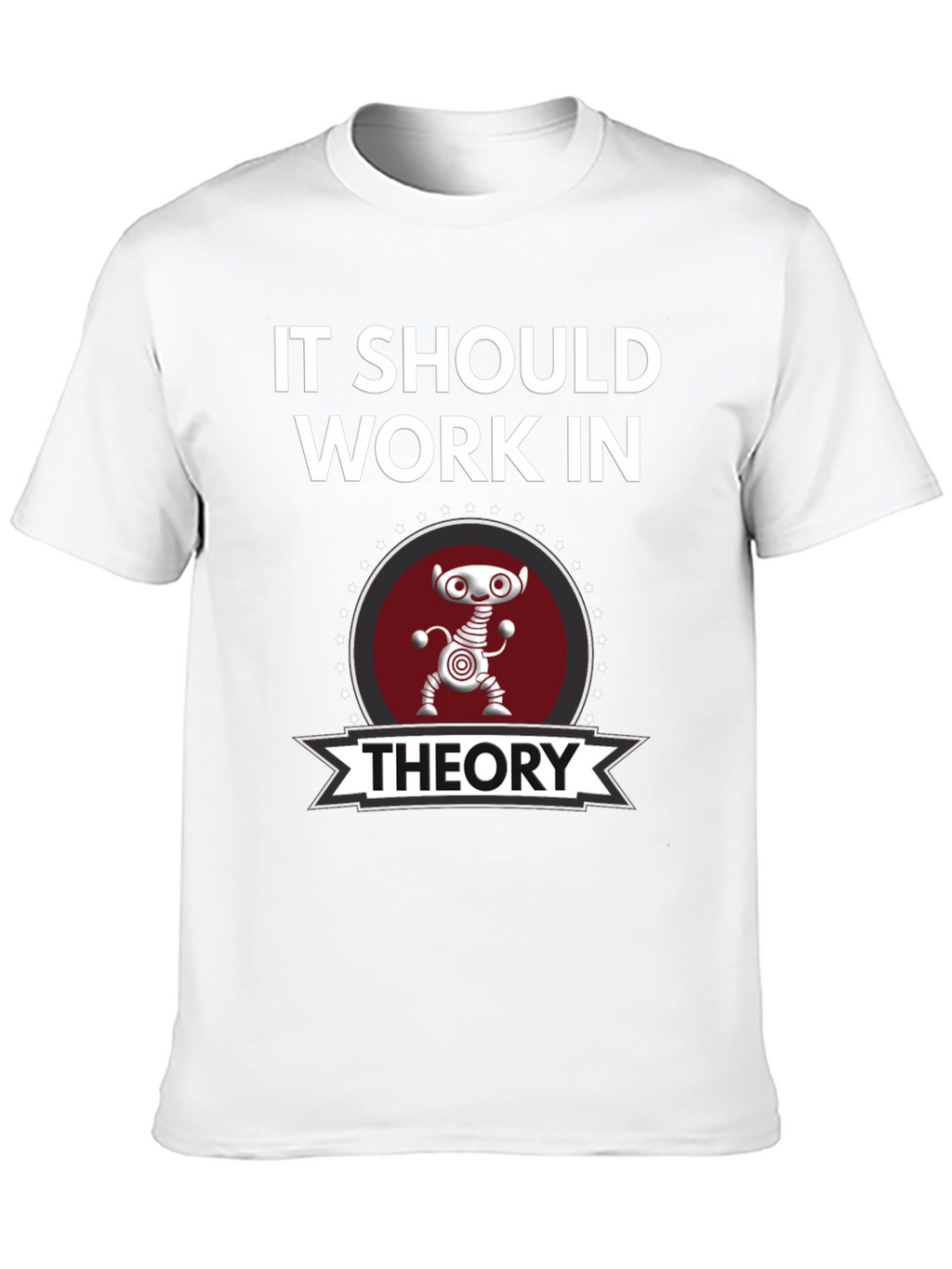 It Should Work In Theory Graphic Tee
