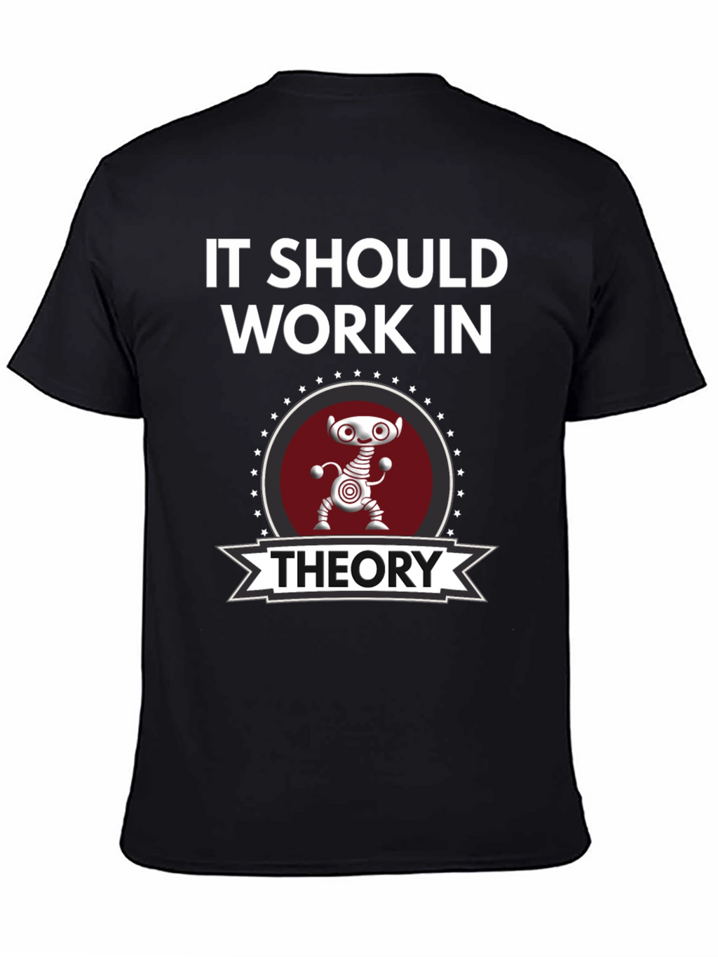 It Should Work In Theory Graphic Tee