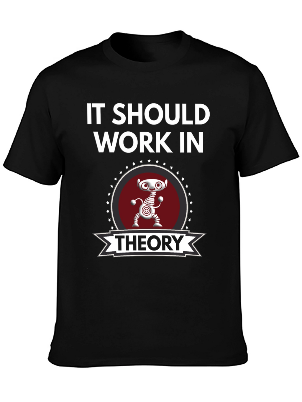 It Should Work In Theory Graphic Tee