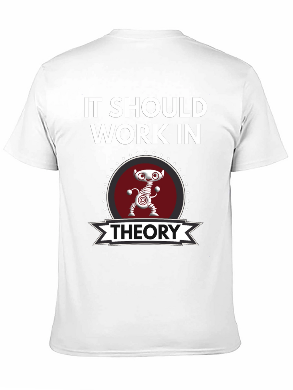 It Should Work In Theory Graphic Tee