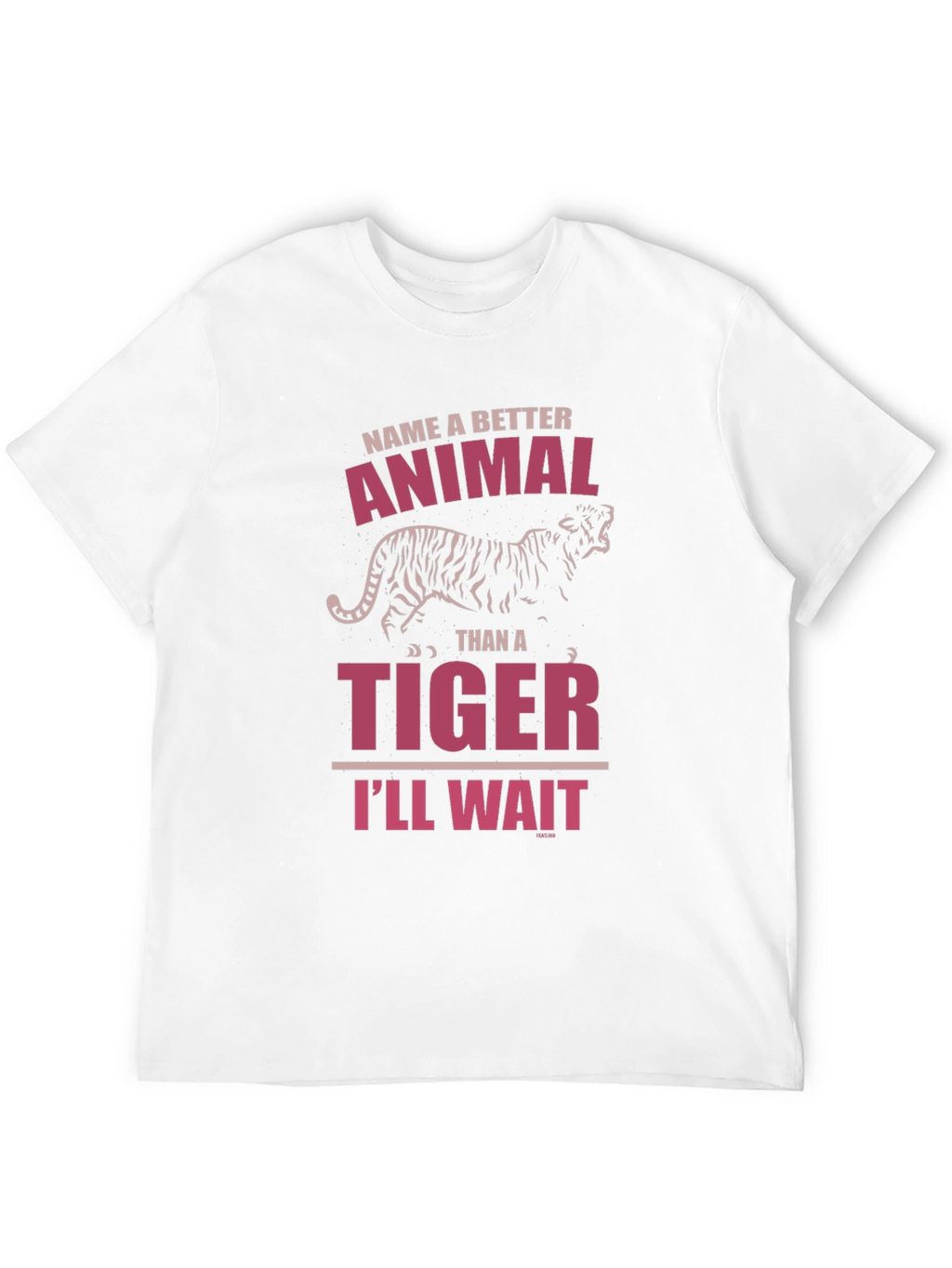 Name a Better Animal Than a Tiger Graphic Tee