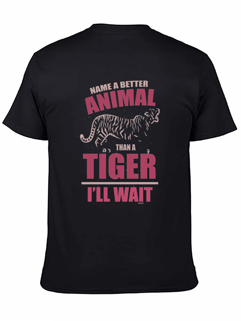 Name a Better Animal Than a Tiger Graphic Tee