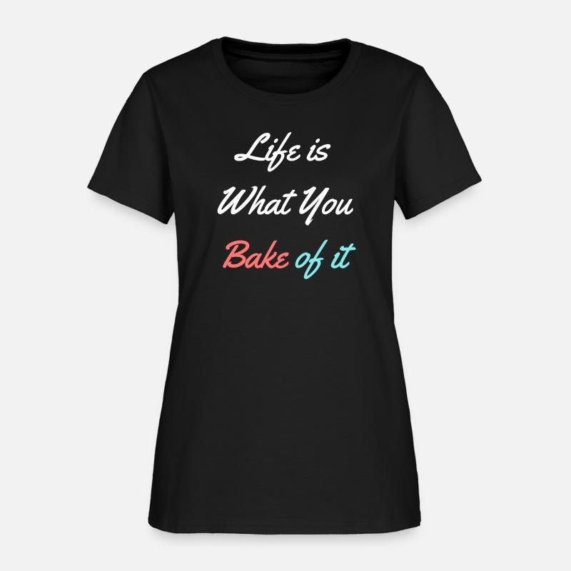 Life is What You Bake of It