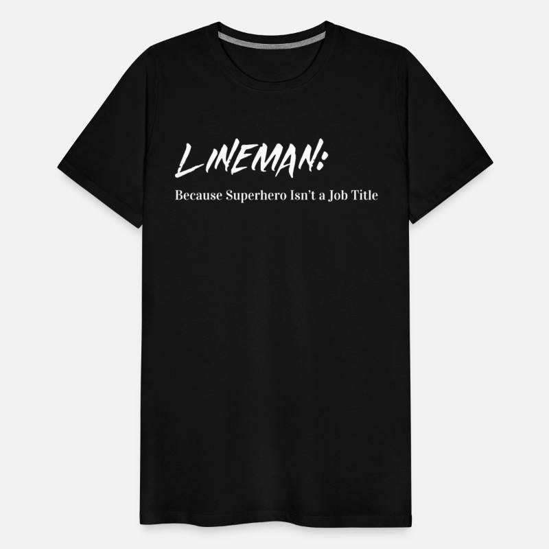 LINEMAN: BECAUSE SUPERHERO ISNT A JOB TITLE