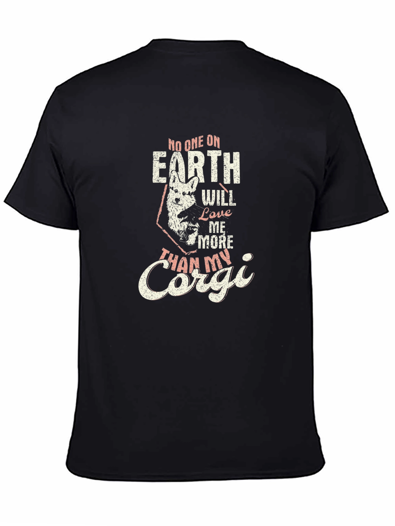 Corgi Lover T-Shirt - No One Will Love Me More