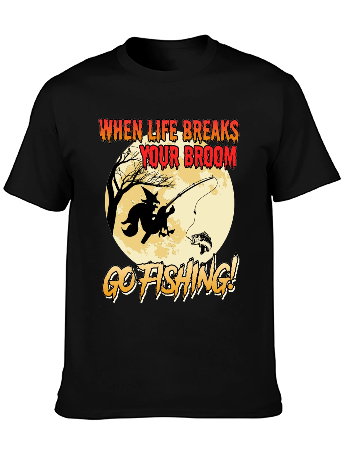 Witch Fishing T-Shirt: When Life Breaks Your Broom