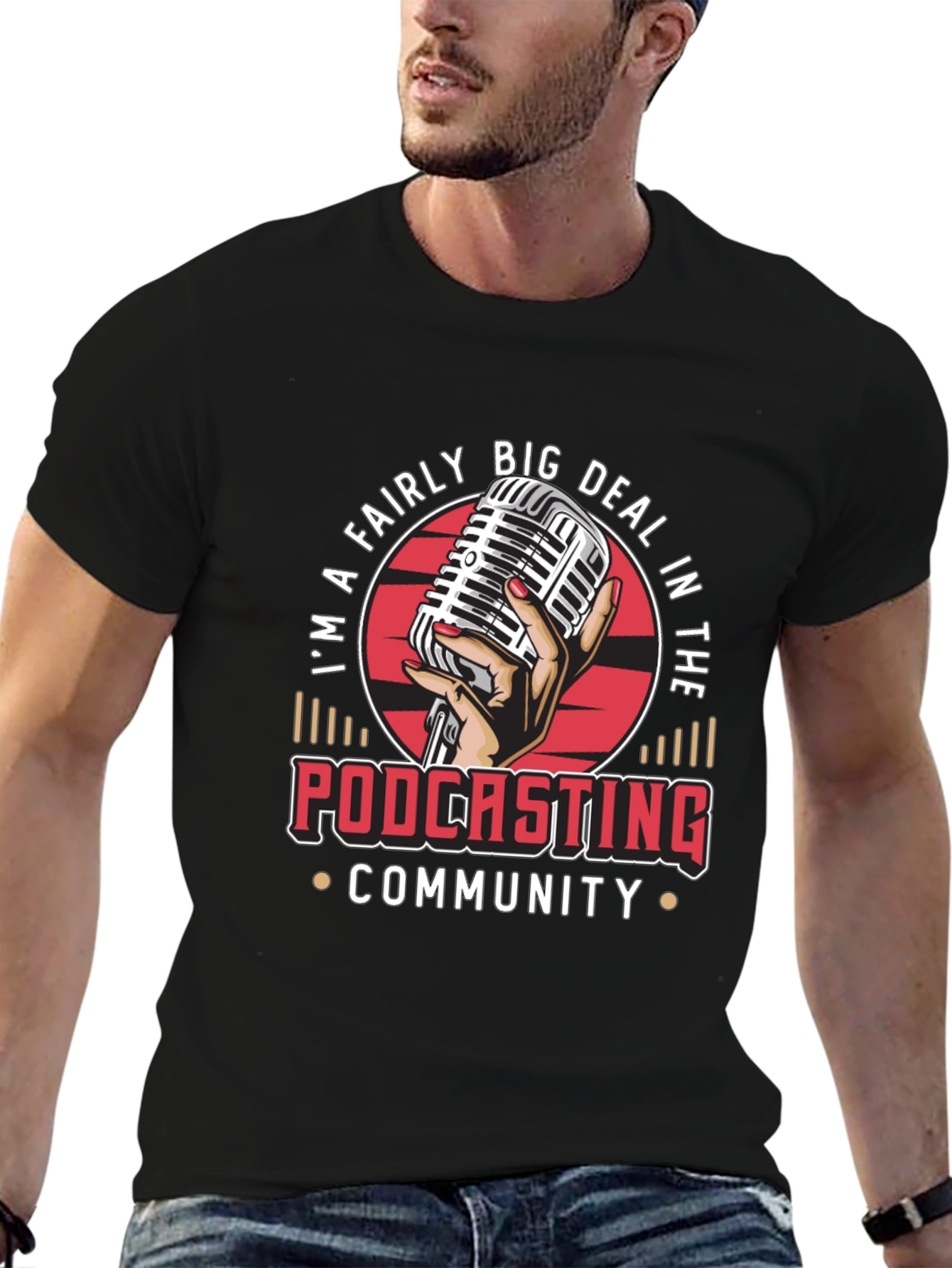 Im a Fairly Big Deal in the Podcasting Community T-Shirt
