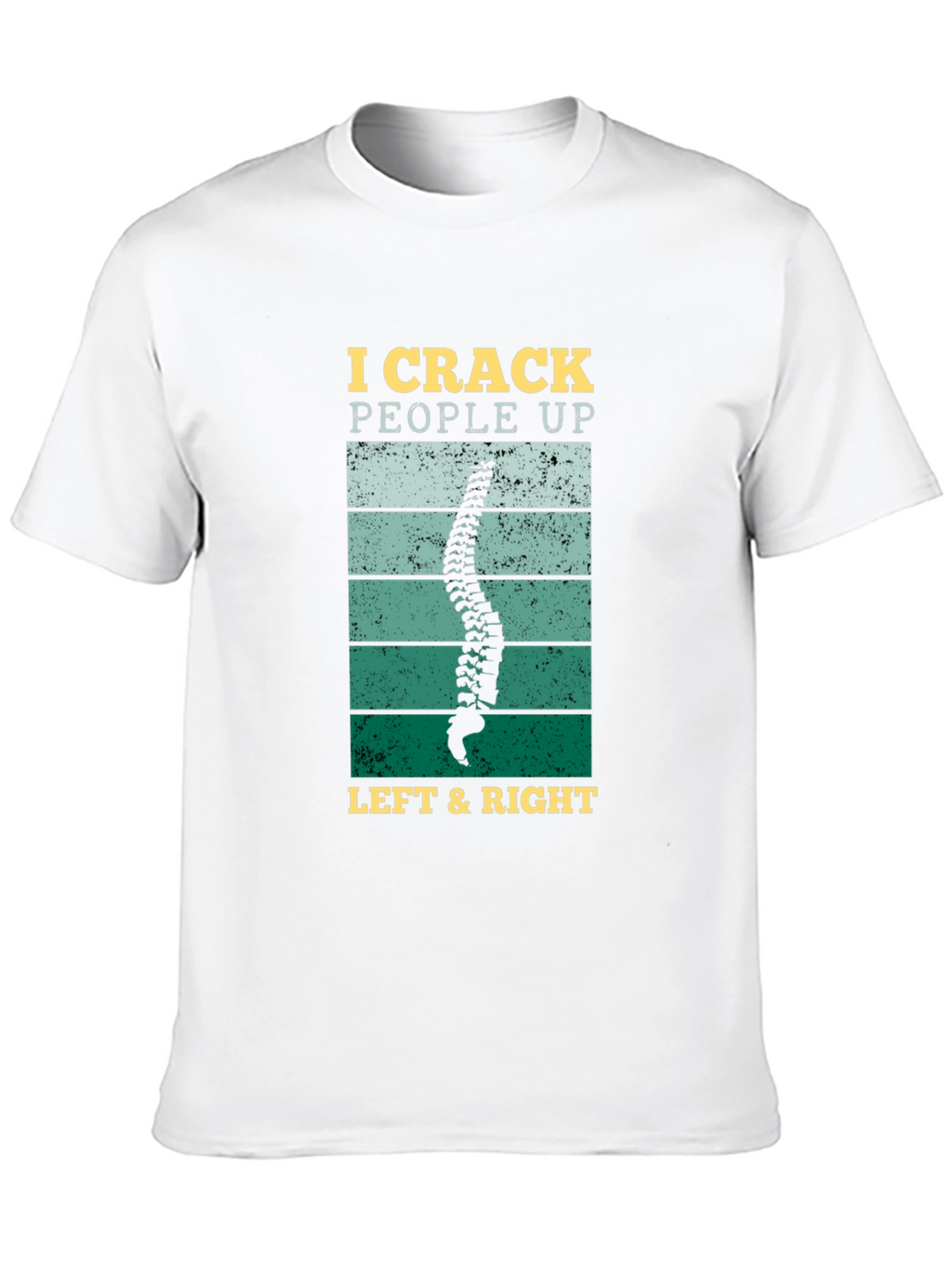 I Crack People Up Chiropractic T-Shirt