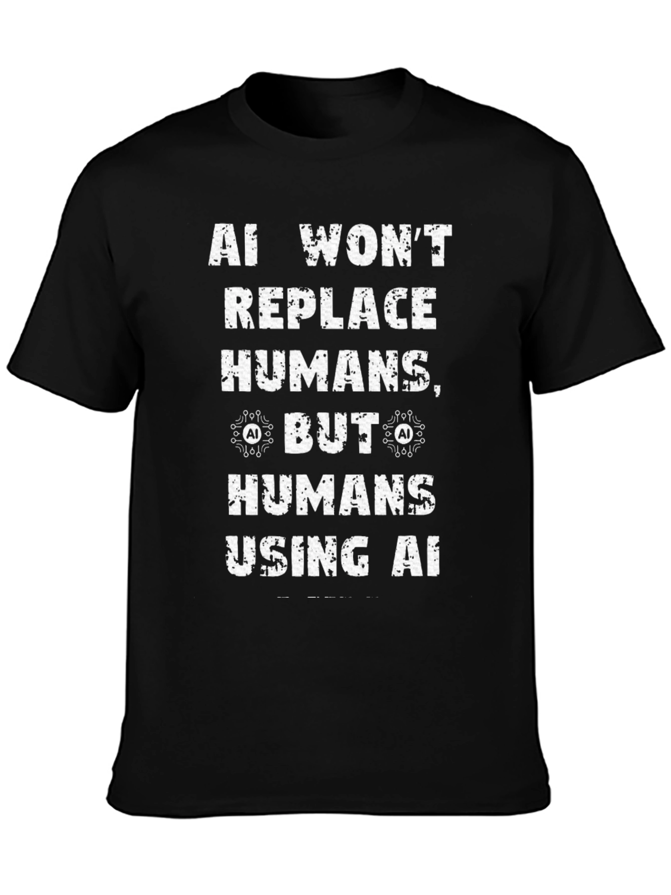AI Wont Replace Humans T-Shirt