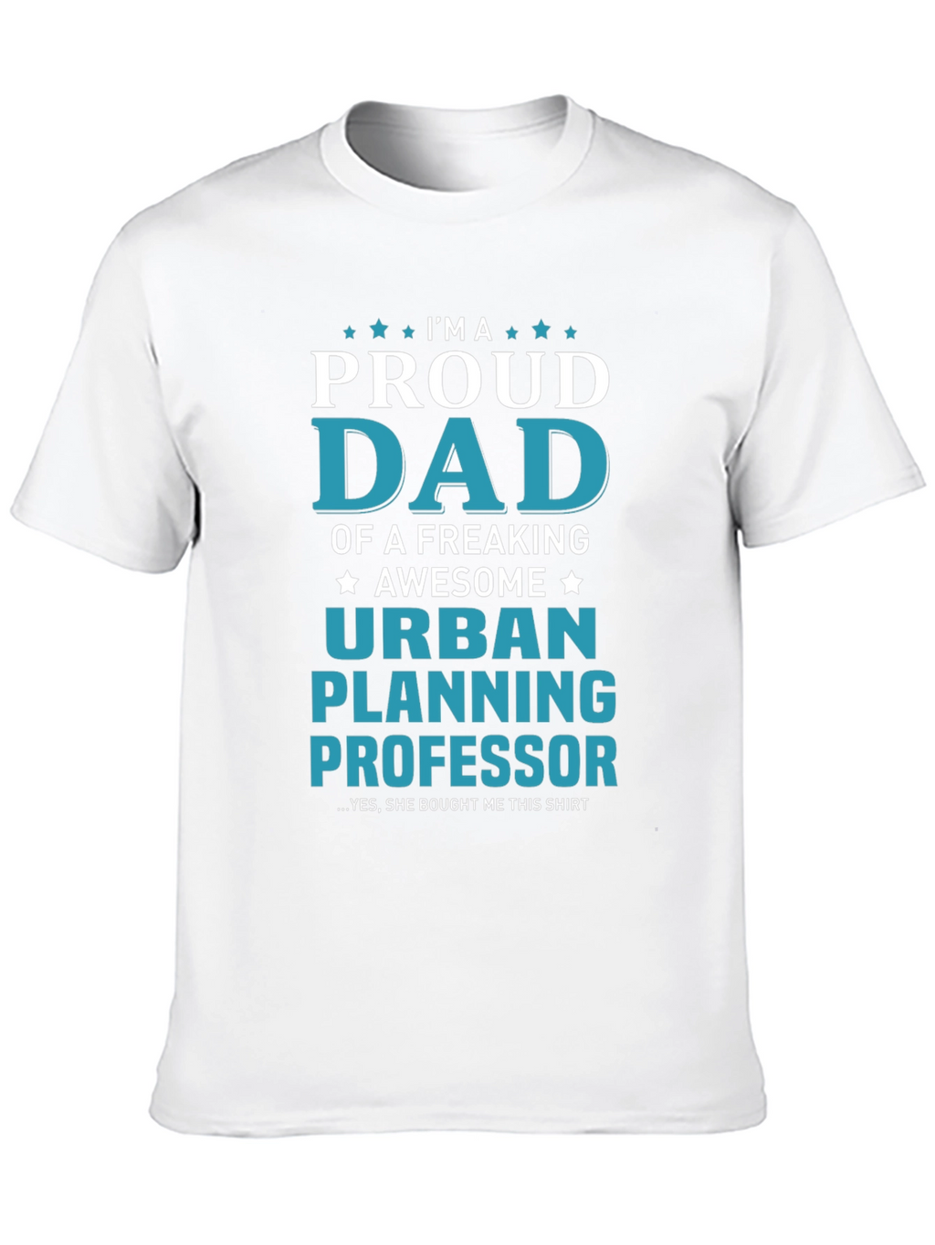 Proud Urban Planning Professor Dad T-Shirt