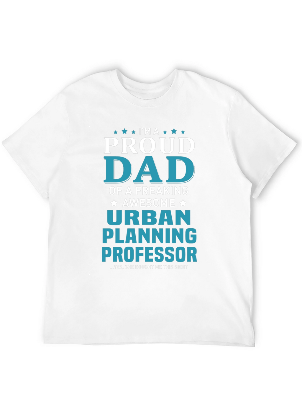 Proud Urban Planning Professor Dad T-Shirt