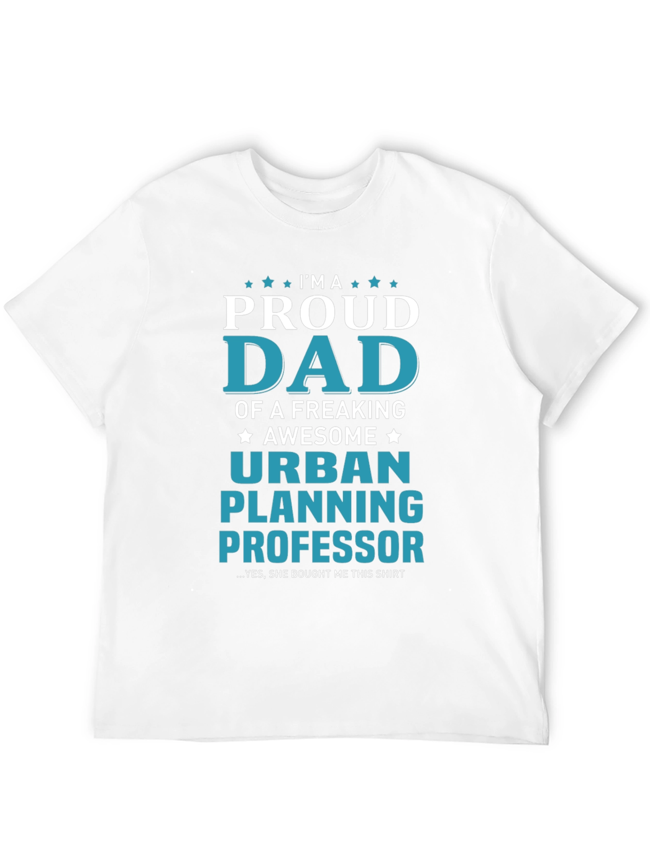 Proud Urban Planning Professor Dad T-Shirt